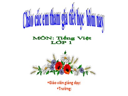 Bài giảng Tiếng Việt Lớp 1 Sách Kết nối tri thức với cuộc sống - Ôn tập chủ đề 1