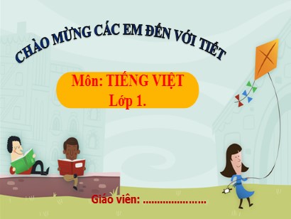 Bài giảng Tiếng Việt Lớp 1 Sách Kết nối tri thức với cuộc sống - Bài 49: Ot, ôt, ơt