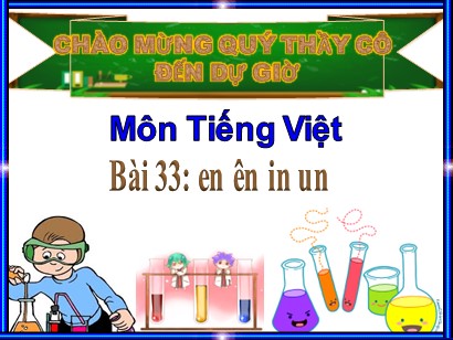 Bài giảng Tiếng Việt Lớp 1 Sách Kết nối tri thức với cuộc sống - Bài 33: En ên in un