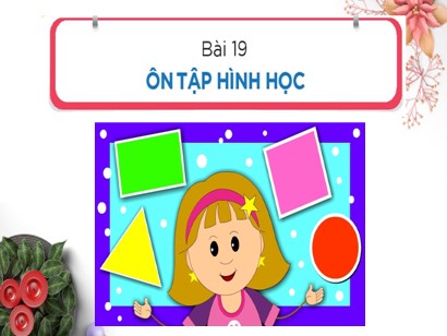 Bài giảng Toán Lớp 1 Sách Kết nối tri thức với cuộc sống - Bài 19: Ôn tập hình học