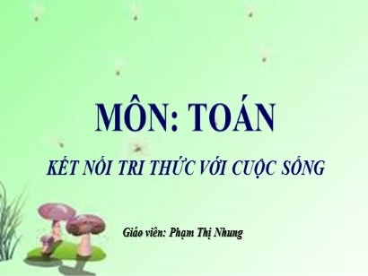 Bài giảng Toán Lớp 1 Sách Kết nối tri thức với cuộc sống - Bài 26: Đơn vị đo độ dài - Phạm Thị Nhung