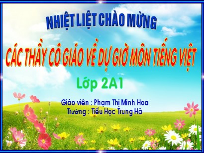 Bài giảng Tiếng Việt Lớp 2 Sách Kết nối tri thức với cuộc sống - Tuần 19 - Bài 1: Chuyện bốn mùa - Phạm Thị Minh Hoa