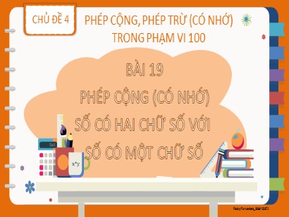 Bài giảng Toán Lớp 2 Sách Kết nối tri thức với cuộc sống - Chủ đề 4: Phép cộng, phép trừ (có nhớ) trong phạm vi 100 - Bài 19: Phép cộng (có nhớ) số có hai chữ số với số có một chữ số