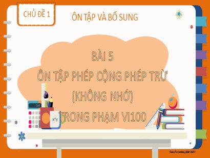 Bài giảng Toán Lớp 2 Sách Kết nối tri thức với cuộc sống - Chủ đề 1: Ôn tập và bổ sung - Bài 5: Ôn tập phép cộng phép trừ (không nhớ) trong phạm vi100