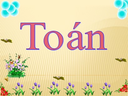 Bài giảng môn Toán Lớp 1 Sách Kết nối tri thức với cuộc sống - Bài 10: Phép cộng trong phạm vi 10 (Tiết 5)