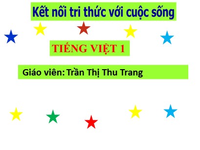 Bài giảng Tiếng Việt Lớp 1 Sách Kết nối tri thức với cuộc sống - Bài 59: Ang, ăng, âng - Trần Thị Thu Trang