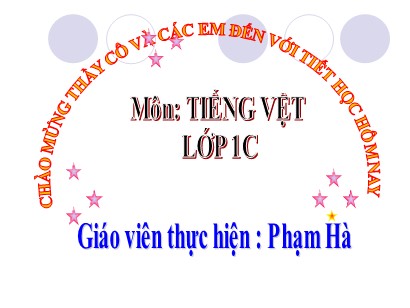 Bài giảng Tiếng Việt Lớp 1 Sách Kết nối tri thức với cuộc sống - Bài 46: Ac, ăc, âc - Năm học 2020-2021 - Phạm Hà