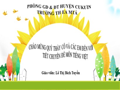 Bài giảng Tiếng Việt Lớp 1 Sách Kết nối tri thức với cuộc sống - Chủ đề 1: Tôi và các bạn - Bài 5: Sinh nhật của voi con - Lê Thị Bích Tuyền