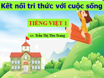 Bài giảng Tiếng Việt Lớp 1 Sách Kết nối tri thức với cuộc sống - Bài 36: Om, ôm, ơm (Bản hay)