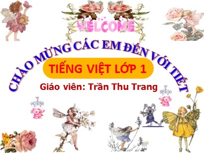 Bài giảng Tiếng Việt Lớp 1 Sách Kết nối tri thức với cuộc sống - Bài 74: Oa, oe - Trần Thu Trang