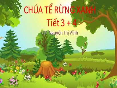 Bài giảng Tiếng Việt Lớp 1 Sách Kết nối tri thức với cuộc sống - Chủ đề 6: Thiên nhiên kì thú - Bài 3: Chúa tể rừng xanh (Tiết 3+4) - Nguyễn Thị Vĩnh
