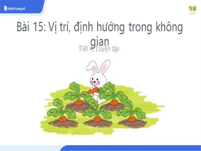 Bài giảng Toán Lớp 1 Sách Kết nối tri thức với cuộc sống - Bài 15: Vị trí, định hướng trong không gian (Tiết 4)