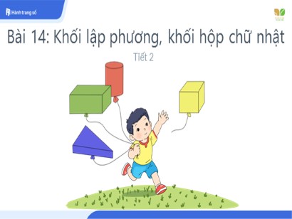 Bài giảng Toán Lớp 1 Sách Kết nối tri thức với cuộc sống - Bài 14: Khối lập phương, khối hộp chữ nhật (Tiết 2)