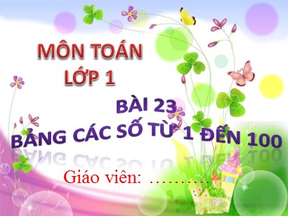 Bài giảng Toán Lớp 1 Sách Kết nối tri thức với cuộc sống - Bài 23: Bảng các số từ 1 đến 100