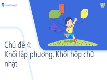 Bài giảng Toán Lớp 1 Sách Kết nối tri thức với cuộc sống - Bài 14: Khối lập phương, khối hộp chữ nhật (Tiết 1)