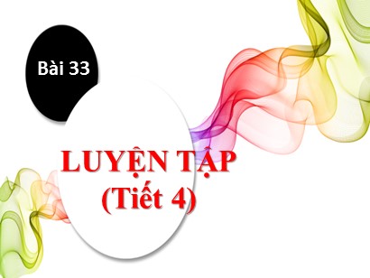 Bài giảng Toán Lớp 1 Sách Kết nối tri thức với cuộc sống - Bài 33: Luyện tập chung (Tiết 4)