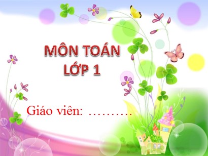 Bài giảng Toán Lớp 1 Sách Kết nối tri thức với cuộc sống - Bài 20: Ôn tập chung (Bản hay)