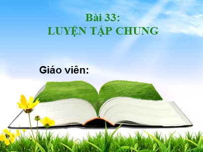 Bài giảng Toán Lớp 1 Sách Kết nối tri thức với cuộc sống - Bài 33: Luyện tập chung (Bản đẹp)