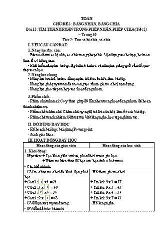 Giáo án Toán học 3 (Kết nối tri thức với cuộc sống) - Chủ đề 2: Bảng nhân, bảng chia - Bài 13: Tìm thành phần trong phép nhân, phép chia (Tiết 2)