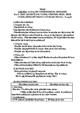 Giáo án Toán học 3 (Kết nối tri thức với cuộc sống) - Chủ đề 3: Làm quen với hình phẳng, hình khối - Bài 20: Thực hành vẽ góc vuông, vẽ đường tròn, hình vuông, hình chữ nhật và vẽ trang trí (Tiết 1)